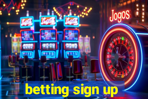 betting sign up