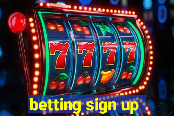 betting sign up