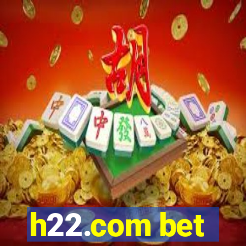 h22.com bet