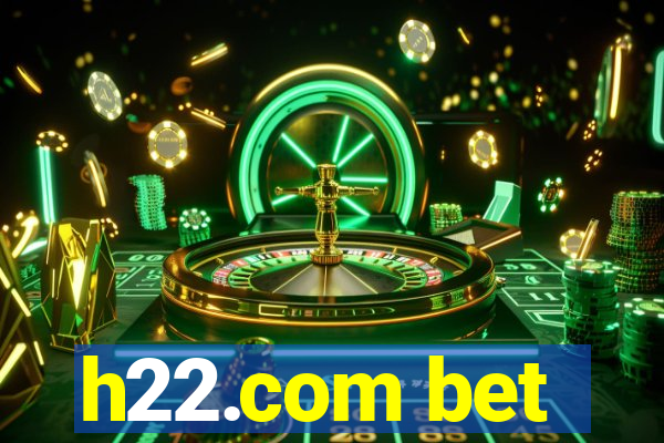 h22.com bet