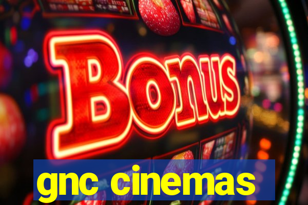 gnc cinemas