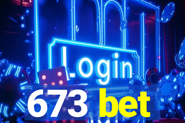 673 bet