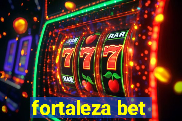 fortaleza bet