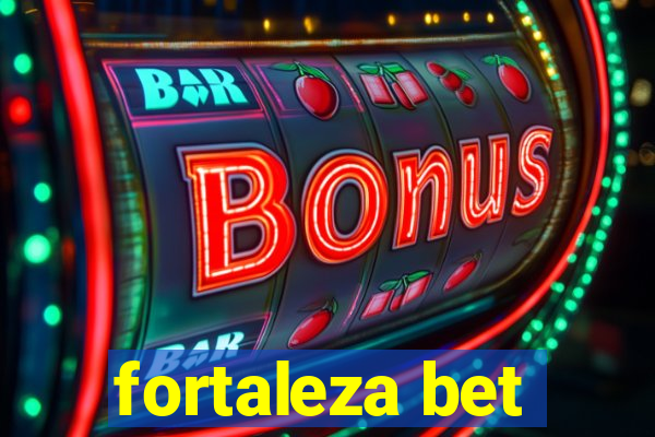 fortaleza bet