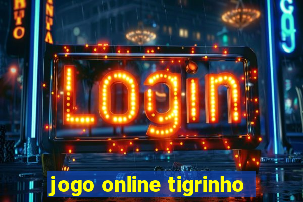 jogo online tigrinho