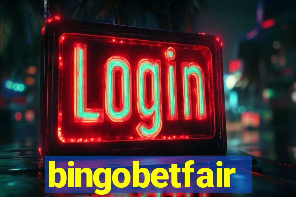 bingobetfair