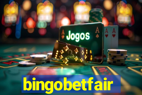 bingobetfair