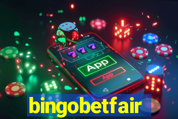 bingobetfair