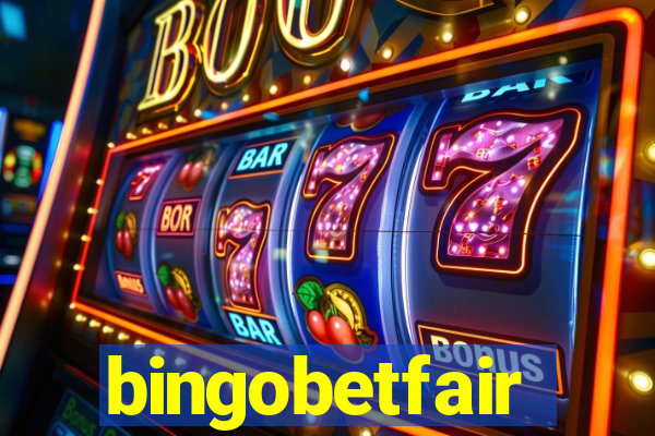 bingobetfair