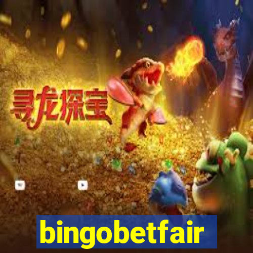 bingobetfair