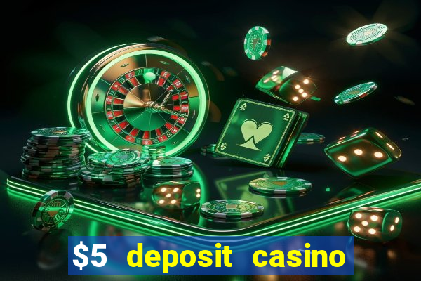 $5 deposit casino mega moolah