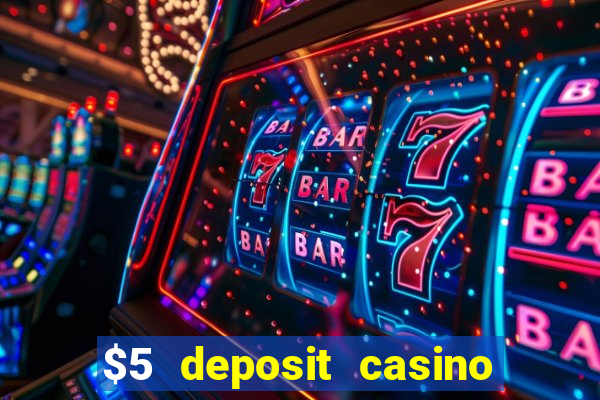 $5 deposit casino mega moolah