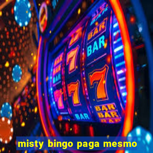 misty bingo paga mesmo