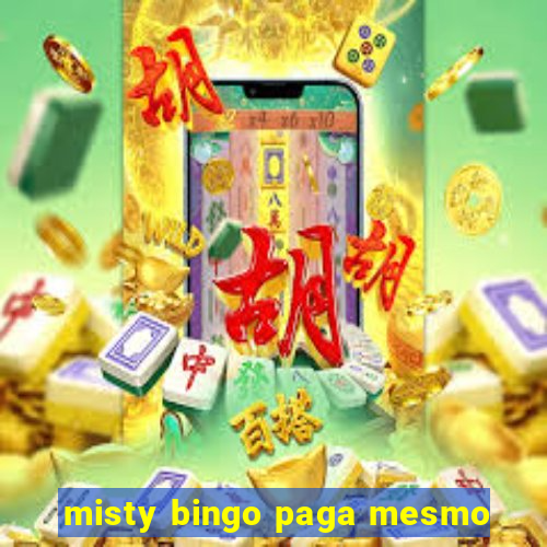 misty bingo paga mesmo