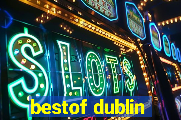 bestof dublin