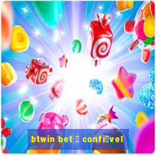 btwin bet 茅 confi谩vel