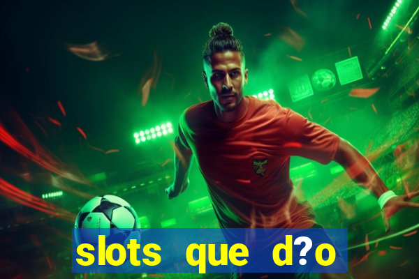 slots que d?o b?nus no cadastro