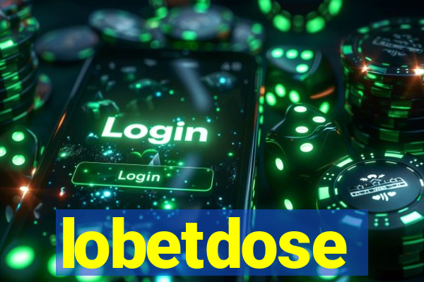 lobetdose