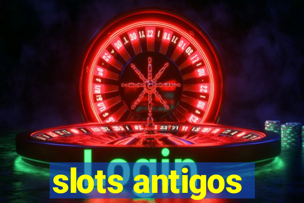 slots antigos