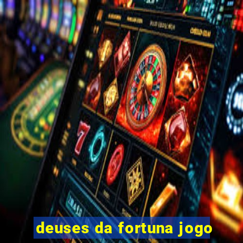 deuses da fortuna jogo