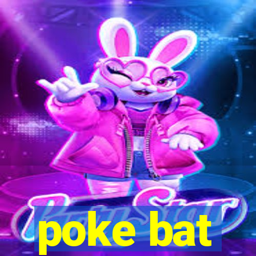 poke bat