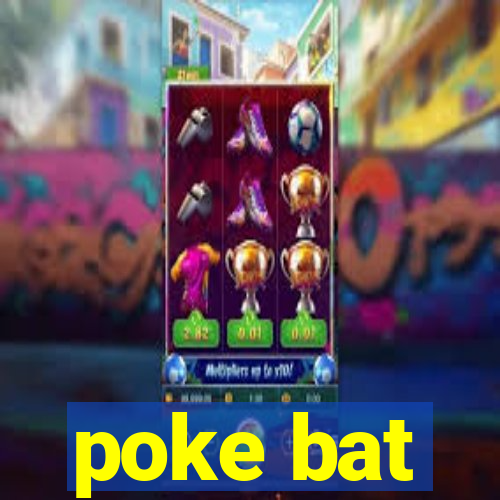 poke bat