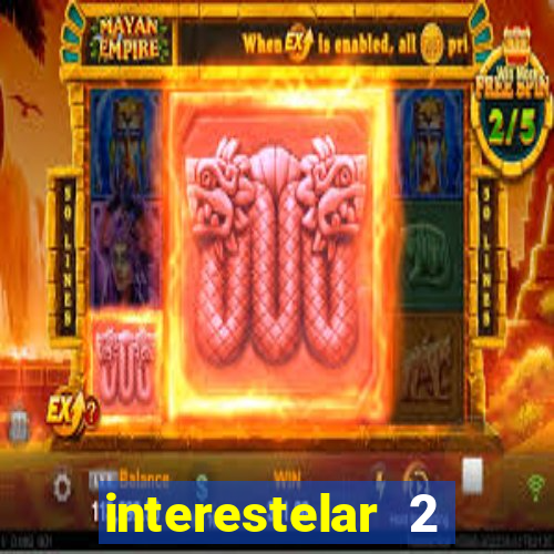 interestelar 2 trailer dublado