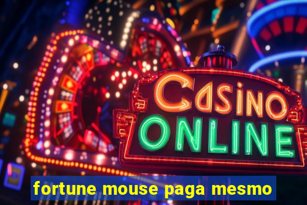 fortune mouse paga mesmo