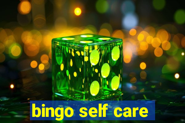 bingo self care