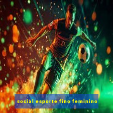 social esporte fino feminino