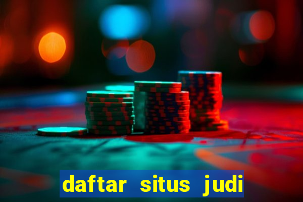 daftar situs judi slot online terpercaya 2022