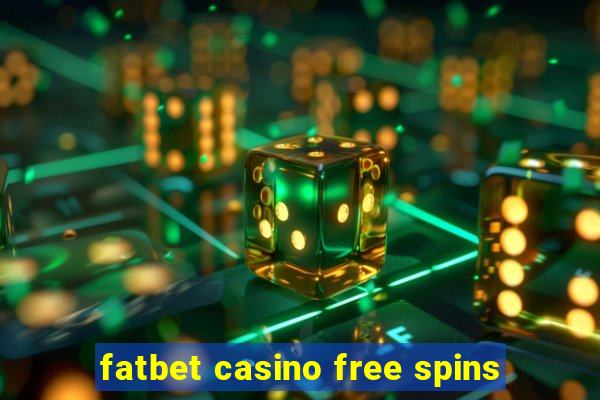 fatbet casino free spins