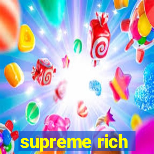 supreme rich