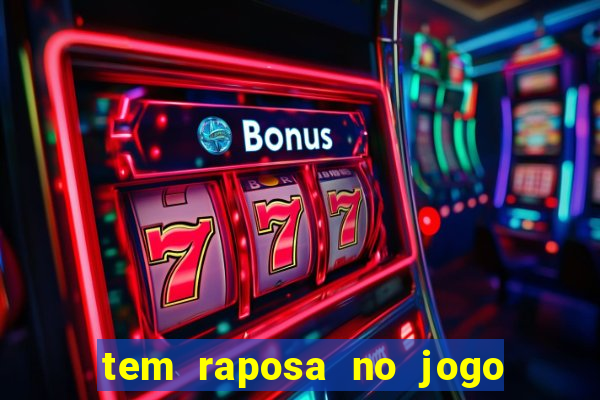 tem raposa no jogo do bicho