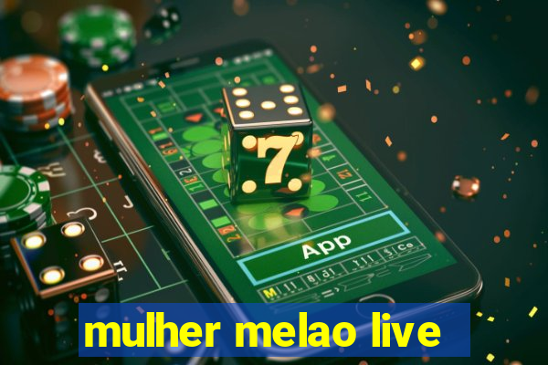 mulher melao live