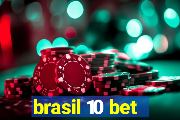 brasil 10 bet