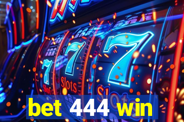 bet 444 win