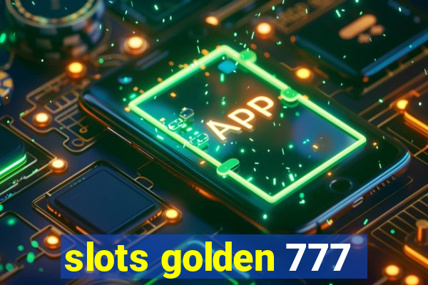 slots golden 777