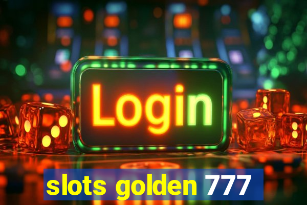 slots golden 777