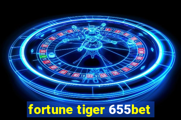 fortune tiger 655bet