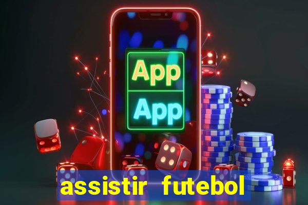 assistir futebol online play hd