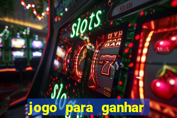 jogo para ganhar dinheiro online