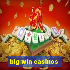 big win casinos