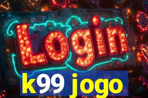 k99 jogo