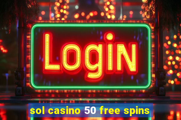 sol casino 50 free spins