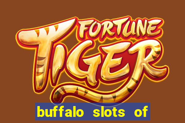 buffalo slots of cash casino