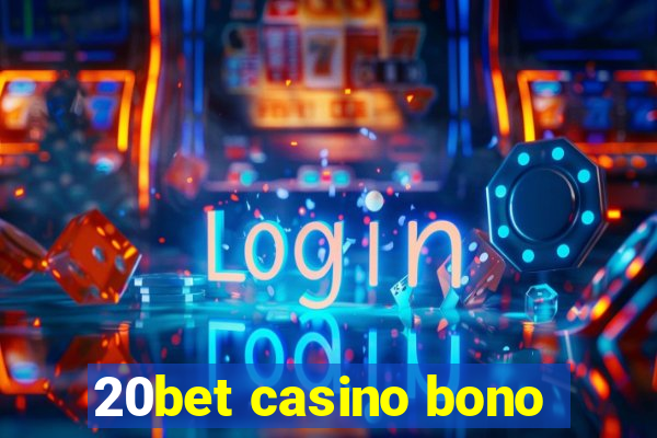 20bet casino bono