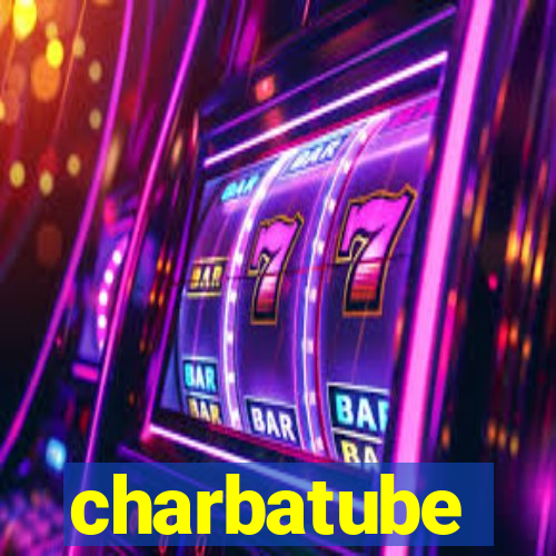 charbatube