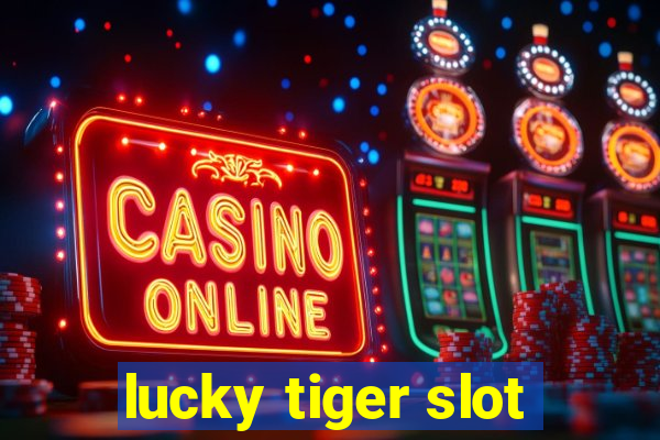 lucky tiger slot