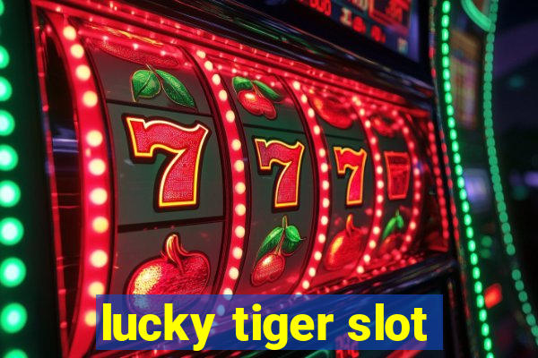 lucky tiger slot